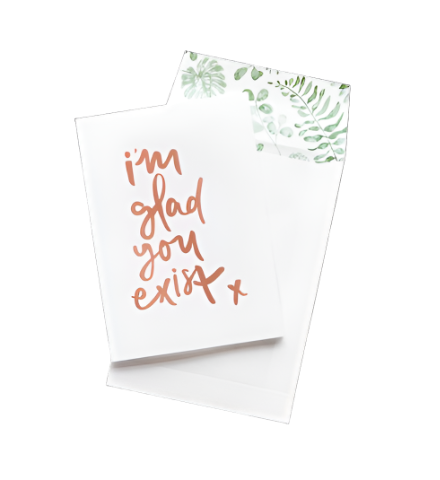 Greeting Card - I’m Glad You Exist