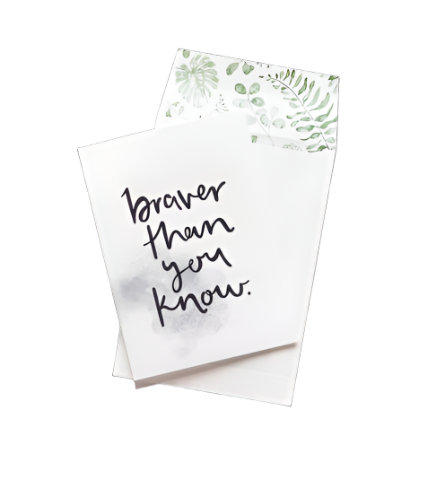 Greeting Card - Braver Than You Know